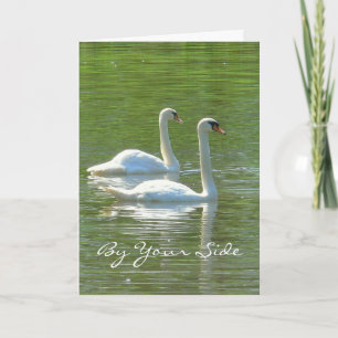 ANNIVERSARY ,"BY YOUR SIDE", TWO WHITE SWANS, CARD