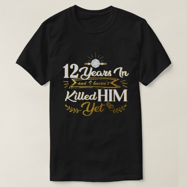   Anniversary Shirt, Wedding Anniversary Shirt,12  T-Shirt (Design Front)