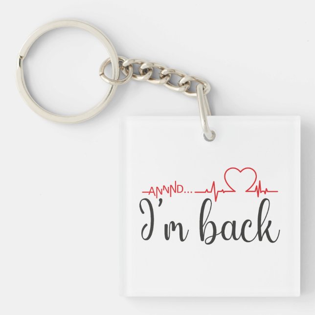 Annnd... I’m Back! Heart Attack Survivor Quote Key Ring (Front)