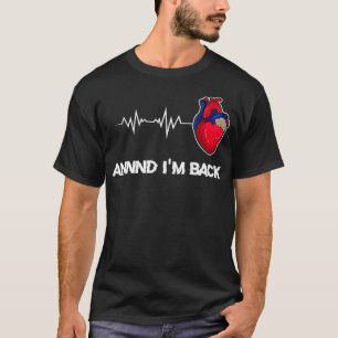 Annnd Im Back Heart Attack Survivor _3 T-Shirt