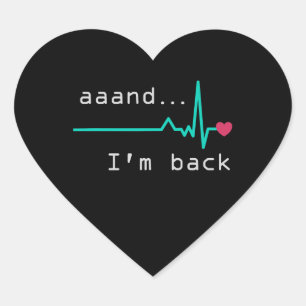 Annnd I'm back, Heart Attack Survivor Business Car Sticker