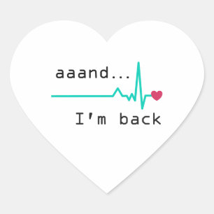 Annnd I'm back, Heart Attack Survivor Business Car Sticker
