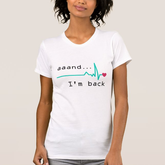 Annnd I'm back, Heart Attack Survivor Business Car T-Shirt (Front)