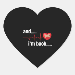 Annnd I'm Back Heart Surgery Survivor Bypass Sticker