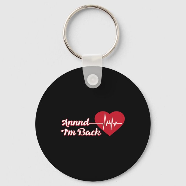 Annnd I'm Ck Coronary Byp Heart Disease Surgery  Key Ring (Front)