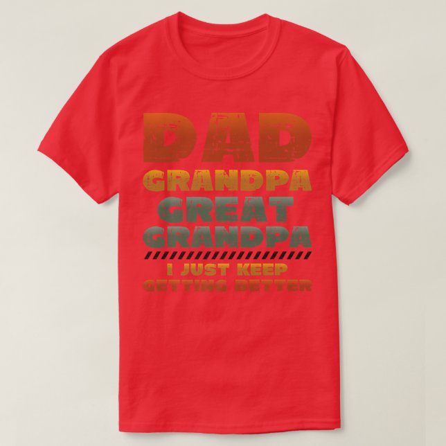 Announce Pregnancy Great Grandpa I Just Keep Getti T-Shirt (Design Front)