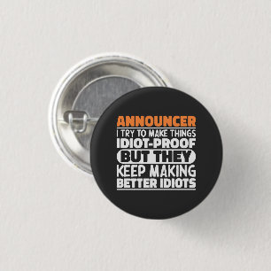 Announcer I Try To Make Things Idiot Funny Sayings 3 Cm Round Badge