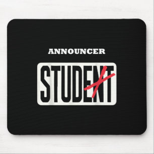 Announcer Student Shirt Funny Graduation Announcer Mouse Pad