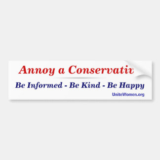 Annoy a Conservative Bumper Sticker