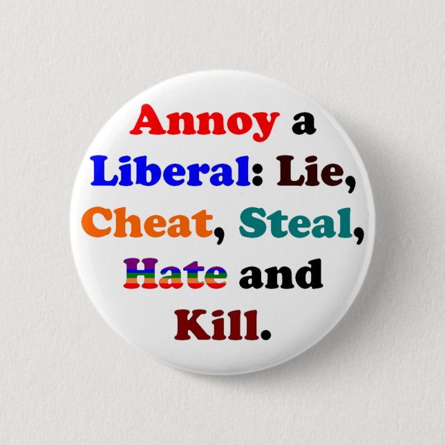 Annoy a Liberal 6 Cm Round Badge (Front)