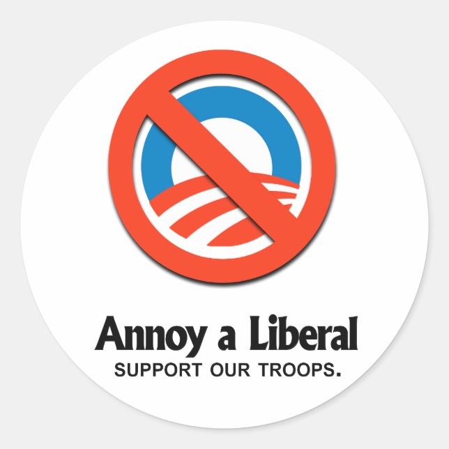 Annoy a Liberal - Support our troops Classic Round Sticker (Front)
