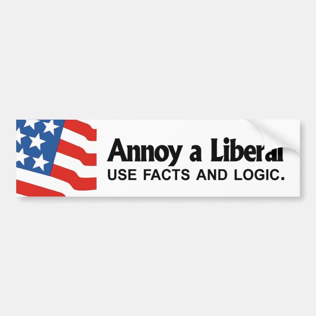 Annoy a Liberal - Use facts and logic Bumper Sticker (Front)