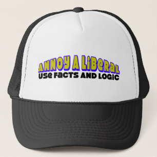 Annoy A Liberal: Use Facts & Logic Trucker Hat