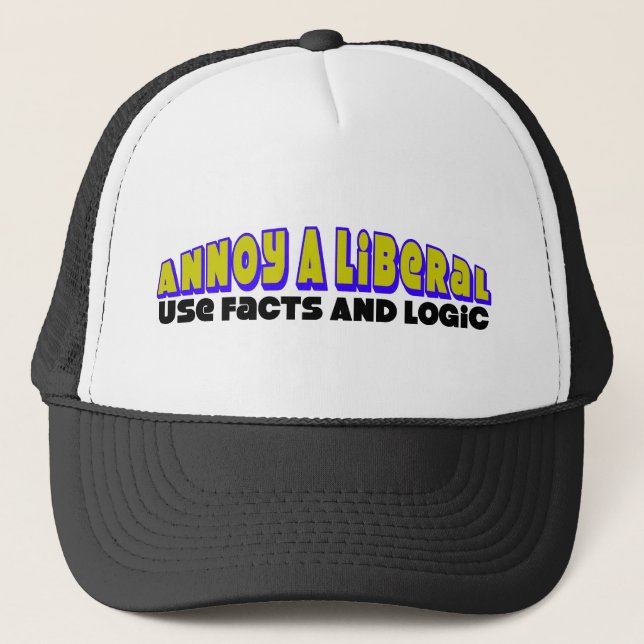 Annoy A Liberal: Use Facts & Logic Trucker Hat (Front)