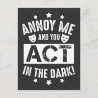 Annoy Me And You Act In The Dark Theatre Backstage