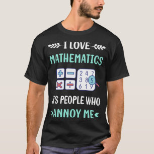 Annoy Me Mathematics Math Maths T-Shirt