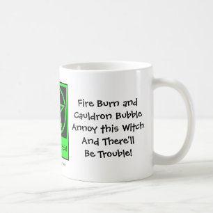 Annoy This Witch and There'll be Trouble! Cup/Mug Coffee Mug