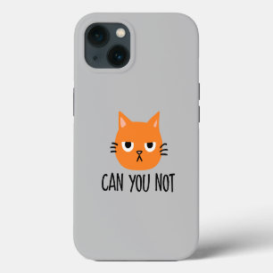 Annoyed Cat CAN YOU NOT Funny iPhone 13 Case