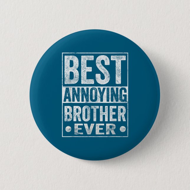 Annoying Brother Ever Funny Sibling  6 Cm Round Badge (Front)