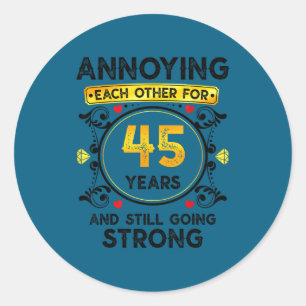 Annoying Each Other 45 Years Classic Round Sticker
