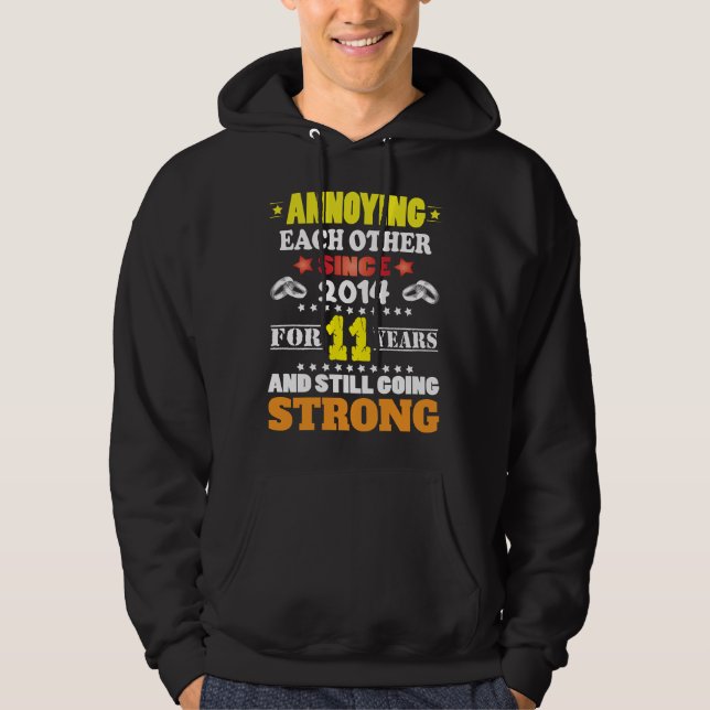 Annoying Each Other For 11 Years 11th Wedding  Hoodie (Front)