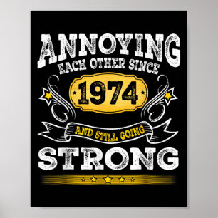 Annoying Each Other Since 1974 Wedding Anniversary Poster