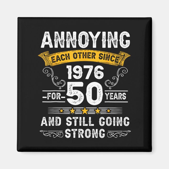 Annoying Each Other Since 1976 Couple Wedding Anni Magnet (Front)