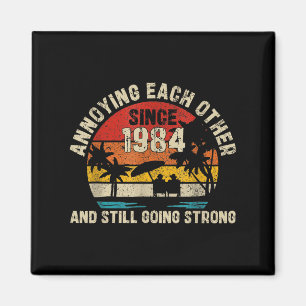 Annoying Each Other Since 1984 41 Years Married Magnet