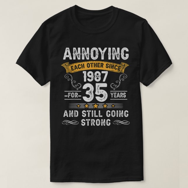 Annoying Each Other Since 1987 35 Years Wedding An T-Shirt (Design Front)