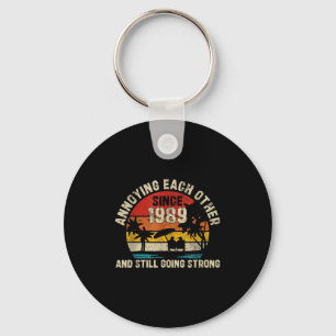 Annoying Each Other Since 1989 Year And Still Goin Key Ring
