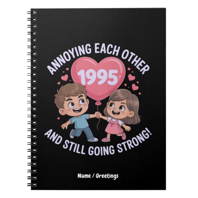 Annoying Each Other Since 1995 Wedding Anniversary Notebook (Front)