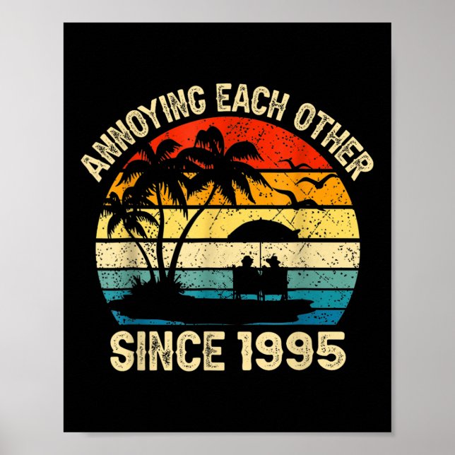 Annoying Each Other Since 1995 Wedding Anniversary Poster (Front)