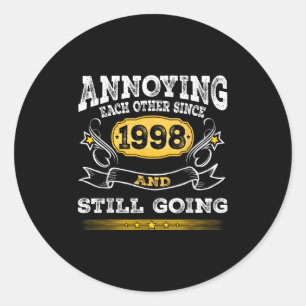 Annoying Each Other Since 1998 Year And Still Goin Classic Round Sticker