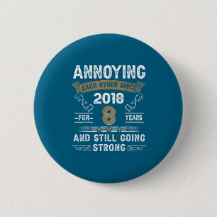 Annoying Each Other Since 2018 Couple Wedding Anni 6 Cm Round Badge