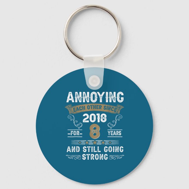 Annoying Each Other Since 2018 Couple Wedding Anni Key Ring (Front)
