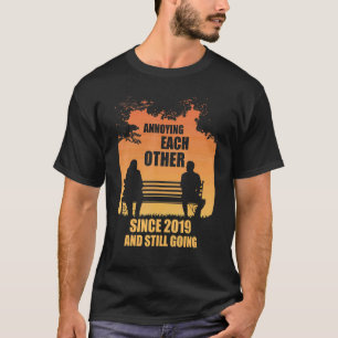 Annoying Each Other Since 2019 And Still Going Sun T-Shirt