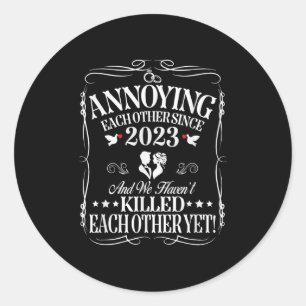 Annoying Each Other Since 2023 Couple Wedding Anni Classic Round Sticker