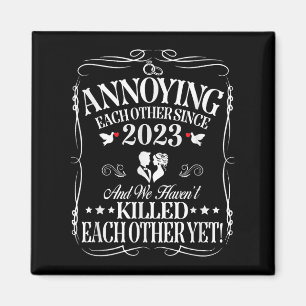Annoying Each Other Since 2023 Couple Wedding Anni Magnet