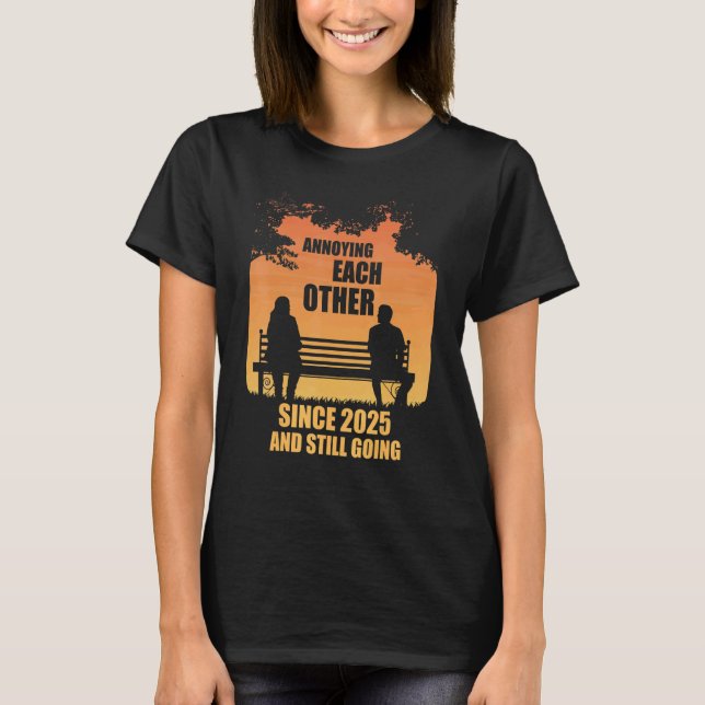 Annoying Each Other Since 2025 And Still Going Sun T-Shirt (Front)