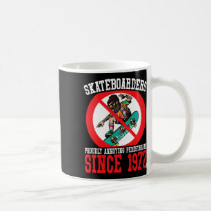 Annoying Pedestrians Skateboard Skateboarding Skat Coffee Mug