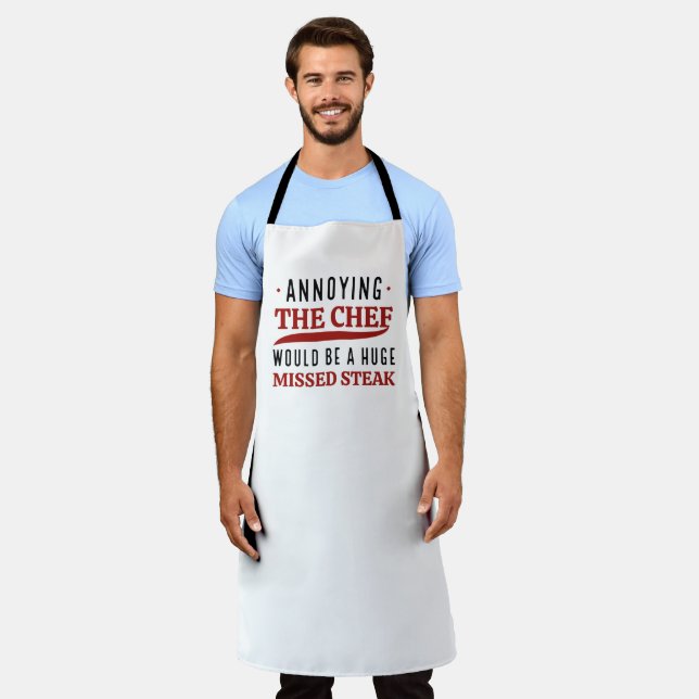 Annoying The Chef Would Be A Huge Missed Steak Apron (Worn)