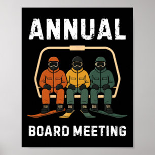 Annual Board Meeting Snowboard Dad Skiing Funny Sn Poster