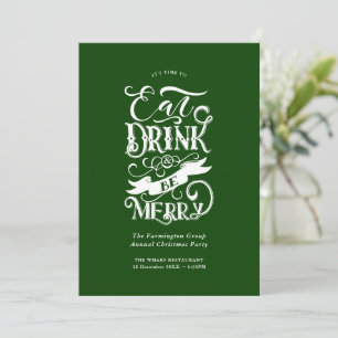 Annual Holiday Party Eat Drink Be Merry Green Invitation