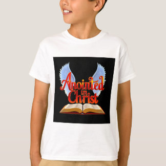 ANOINTED IN CHRIST T-Shirt