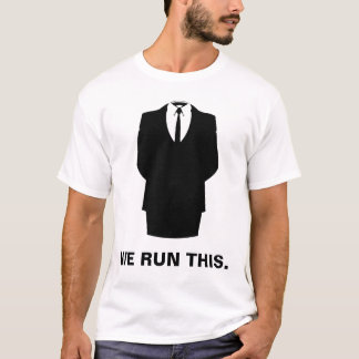Anonymous  T-Shirt "WE RUN THIS" White