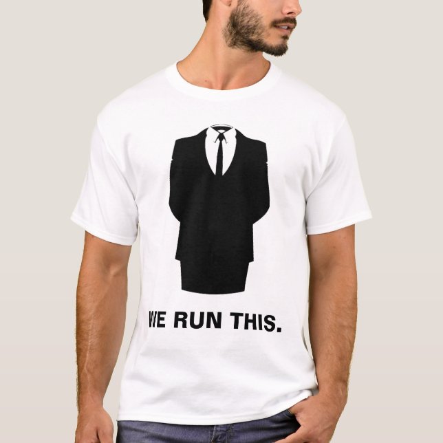 Anonymous  T-Shirt "WE RUN THIS" White (Front)