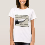 Anonymous Was a Woman T-Shirt<br><div class="desc">An absolutely outstanding quote by literary great Virginia Woolf. I just came across it recently and,  as an ex-English Major who read many poems by "Anonymous, " simply had to make a graphic out of it.</div>