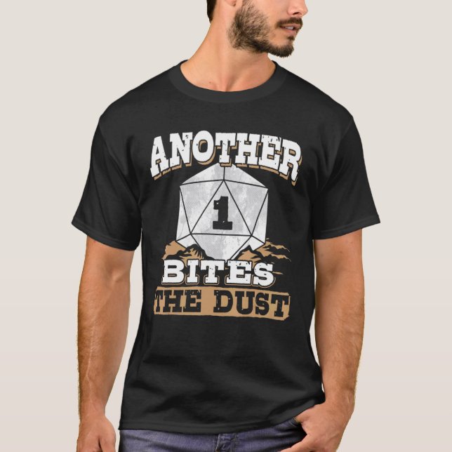 Another 1 Bites The Dust D20 Dice Tabletop Game Ma T-Shirt (Front)