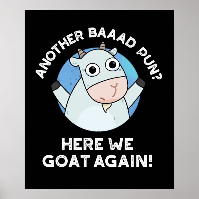 Another Baad Pun Here We Goat Again Pun Dark BG Poster (Front)
