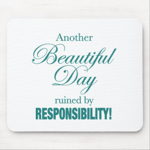 Another Beautiful Day Ruined! Mouse Pad